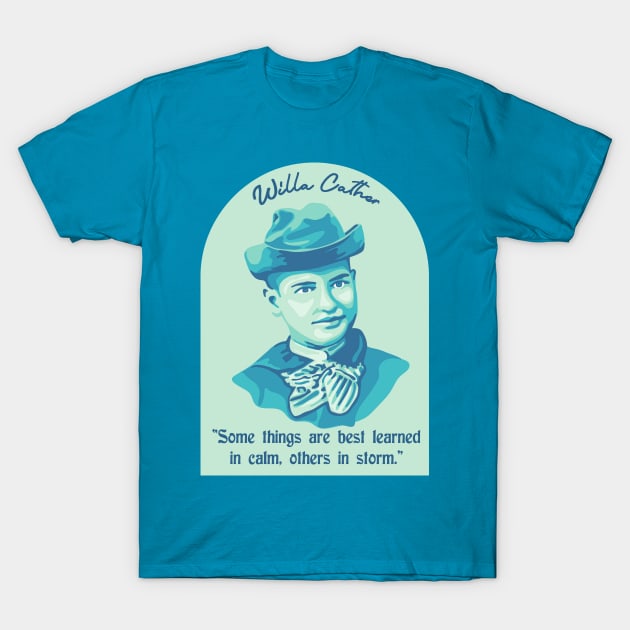 Willa Cather Portrait and Quote T-Shirt by Slightly Unhinged